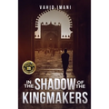 In the Shadow of the Kingmakers