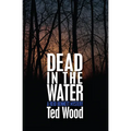 Dead in the Water: A Reid Bennett Mystery