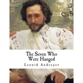 The Seven Who Were Hanged: A Story