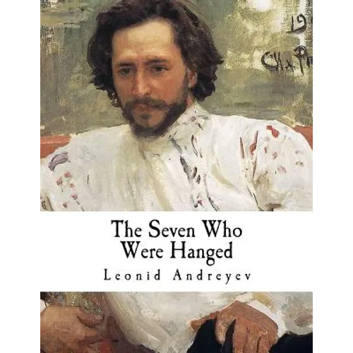 The Seven Who Were Hanged: A Story