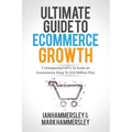 2024 Ultimate Guide To E-commerce Growth: 7 Unexpected KPIs To Scale An E-commerce Shop To $10 Million Plus