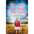 The Girl Who Never Came Home: A completely heartbreaking and utterly gripping page-turner