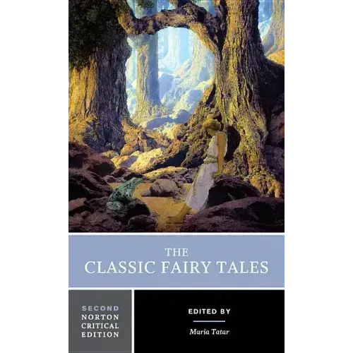 The Classic Fairy Tales: A Norton Critical Edition
