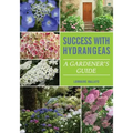 Success With Hydrangeas: A Gardener's Guide