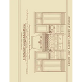 Kitchen Design Idea Book: Portfolio of 50 Custom Kitchen Layouts and Perspective drawings
