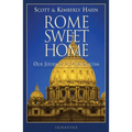 Rome Sweet Home: Our Journey to Catholicism