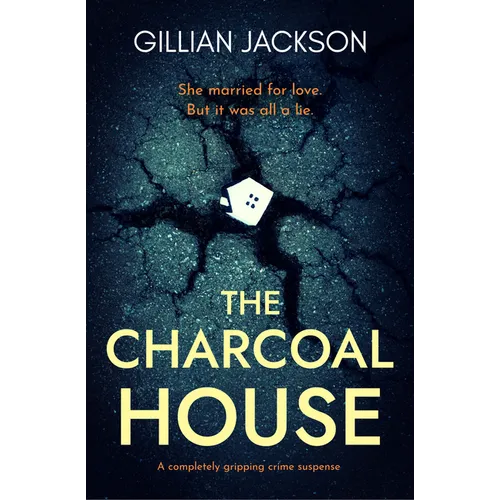 The Charcoal House: A completely gripping crime suspense