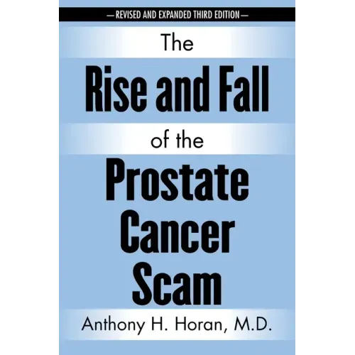 The Rise and Fall of the Prostate Cancer Scam