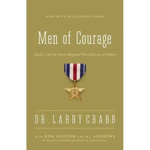 Men of Courage: God's Call to Move Beyond the Silence of Adam