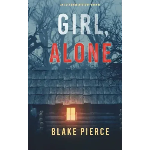 Girl, Alone (An Ella Dark FBI Suspense Thriller-Book 1)