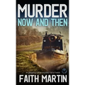 MURDER NOW AND THEN a gripping crime mystery full of twists