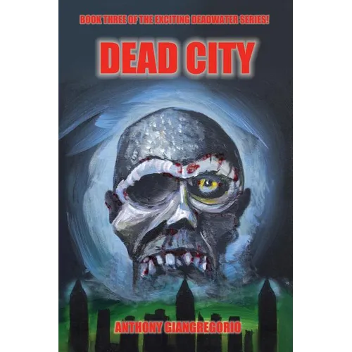 Deadcity (Deadwater Series: Book 3)