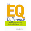 The EQ Difference: A Powerful Plan for Putting Emotional Intelligence to Work