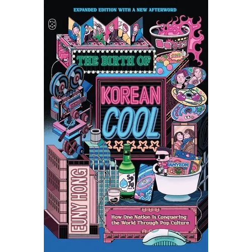 The Birth of Korean Cool: How One Nation Is Conquering the World Through Pop Culture (Expanded Edition)