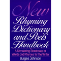 New Rhyming Dictionary and Poet's Handbook: A Stimulating Storehouse of Words and Rhymes For....