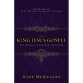 The King Jesus Gospel: The Original Good News Revisited