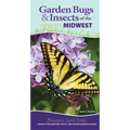 Garden Bugs & Insects of the Midwest: Identify Pollinators, Pests, and Other Garden Visitors