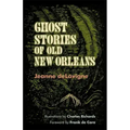 Ghost Stories of Old New Orleans (Revised)
