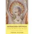 Outrageous Openness: Letting the Divine Take the Lead