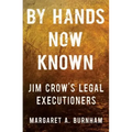 By Hands Now Known: Jim Crow's Legal Executioners