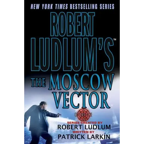 Robert Ludlum's the Moscow Vector: A Covert-One Novel