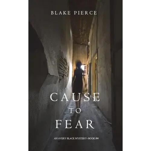 Cause to Fear (An Avery Black Mystery-Book 4)