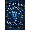 Tuesday Mooney Talks to Ghosts