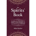 The Spirits' Book: Containing the principles of spiritist doctrine on the immortality of the soul, the nature of spirits and their relati