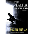 The Dark at the End: A Tunnel Vision Novel