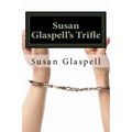 Susan Glaspell's Trifle