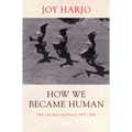 How We Became Human: New and Selected Poems 1975-2002