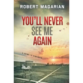 You'll Never See Me Again: A Crime to Remember