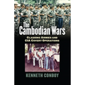 The Cambodian Wars: Clashing Armies and CIA Covert Operations