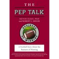 The Pep Talk: A Football Story about the Business of Winning
