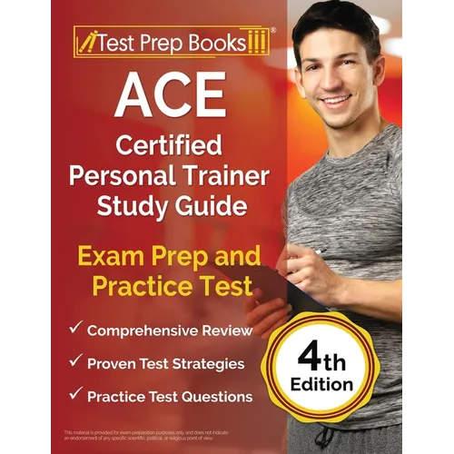 ACE Certified Personal Trainer Study Guide: Exam Prep and Practice Test [4th Edition]