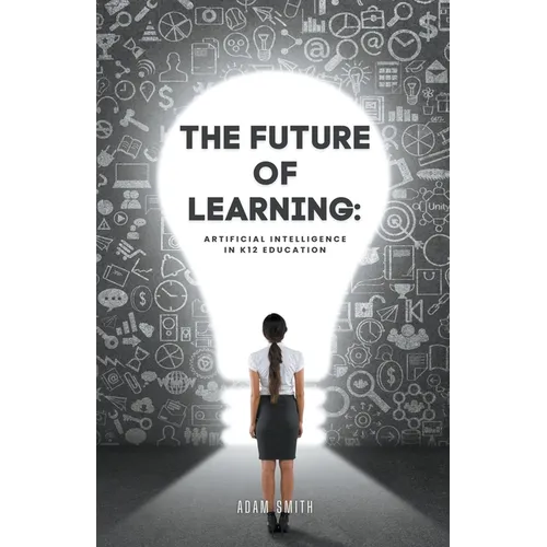 The Future of Learning: Artificial Intelligence in K12 Education