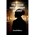 The House Has Already Decided