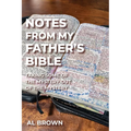Notes from My Father's Bible: Taking Some of the Mystery Out of the Mystery