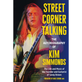 Street Corner Talking, the Autobiography of Kim Simmonds: The Life and Music of the Founder and Guitarist of Savoy Brown