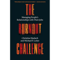 The Burnout Challenge: Managing People's Relationships with Their Jobs