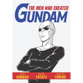 The Men Who Created Gundam
