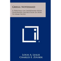 Gregg Notehand: A Personal Use Shorthand With Integrated Instruction In How To Make Notes