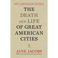 The Death and Life of Great American Cities: 50th Anniversary Edition
