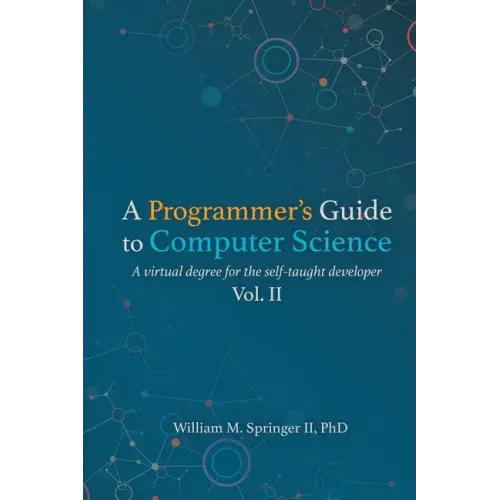 A Programmer's Guide to Computer Science Vol. 2