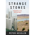 Strange Stones: Dispatches from East and West