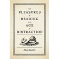 The Pleasures of Reading in an Age of Distraction