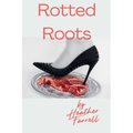 Rotted Roots