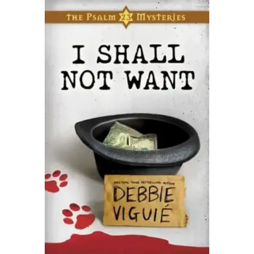 I Shall Not Want: The Psalm 23 Mysteries #2