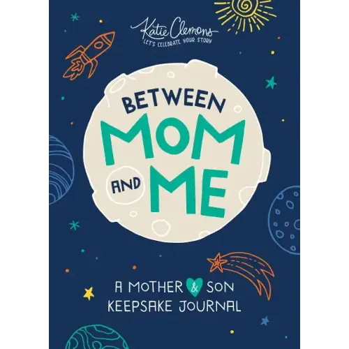 Between Mom and Me: A Mother and Son Keepsake Journal