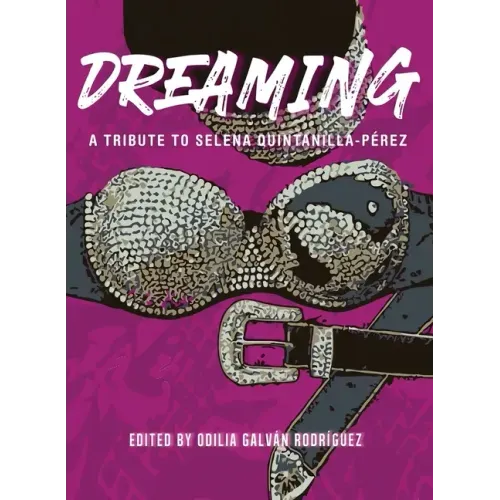 Dreaming: A Tribute To Selena Quintanilla-Pérez